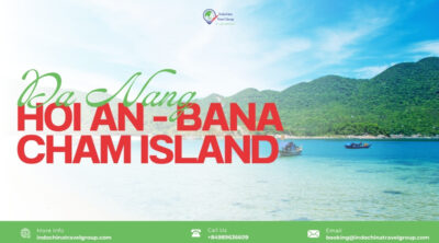 DANANG – CHAM ISLAND – HOIAN – BANA 5D4N