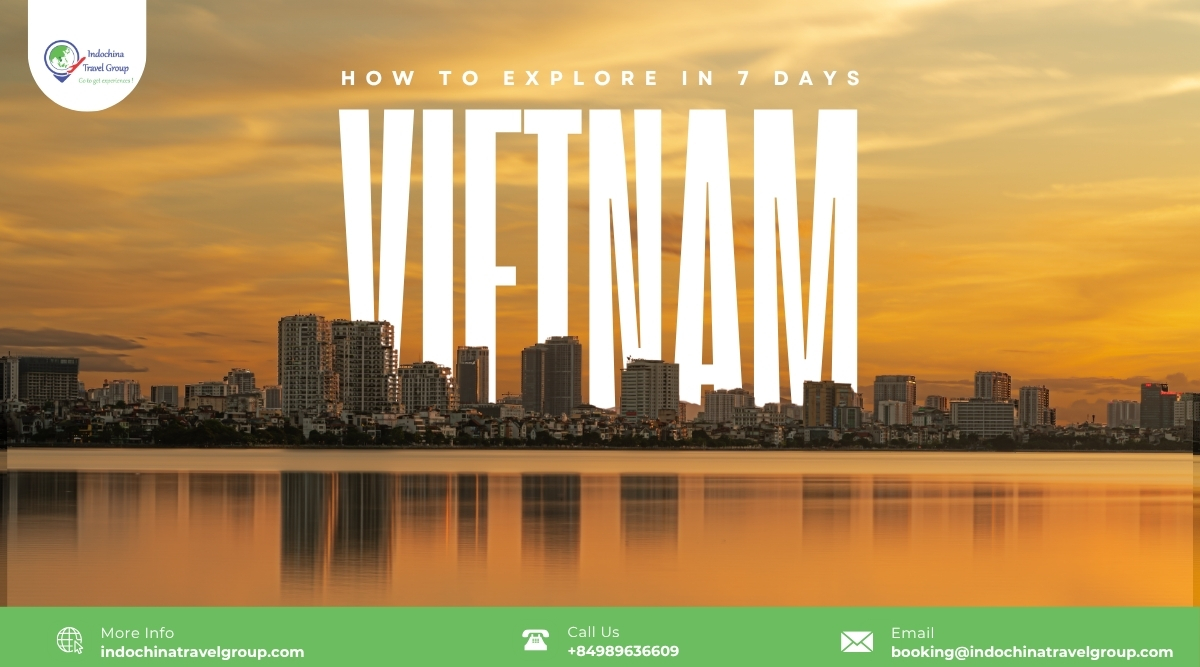 7 Days in Vietnam: The Perfect Itinerary - An Expert Masterclass 1 How to explore Vietnam in 7 days?