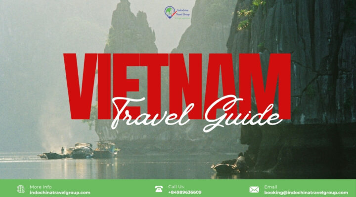 Vietnam Travel Guide: Everything You Need to Know Before You Go