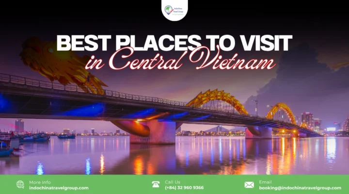 Best Places to Visit in Central Vietnam: The Definitive Local Expert Guide