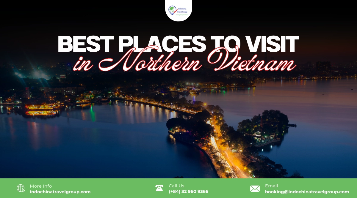 Best Places To Visit in Northern Vietnam: The Ultimate Local Expert Guide 1 best places to visit in northern vietnam