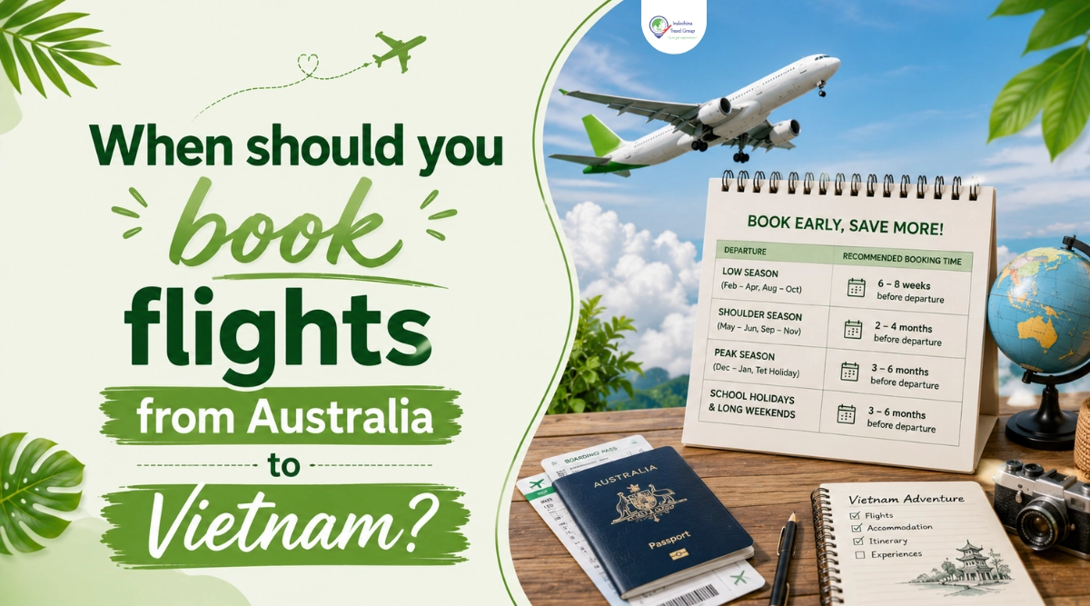 When to Book a Vietnam Holiday from Australia: How Far Ahead Should You Plan? 3 when should you book flights from australia from vietnam