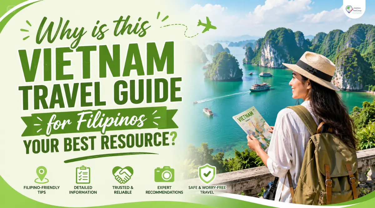Vietnam Travel Guide for Filipinos: Your Ultimate Roadmap 2 why is this vietnam travel guide for filipinos your best resource